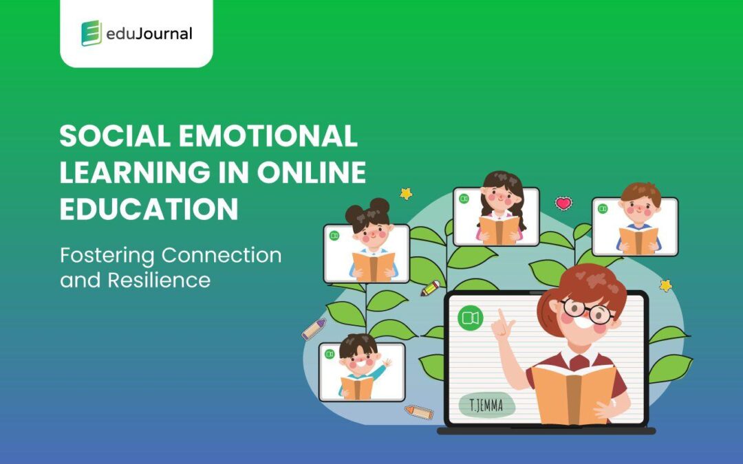 Integrating SEL into the Digital Classroom: Strategies for Fostering Social-Emotional Learning Online