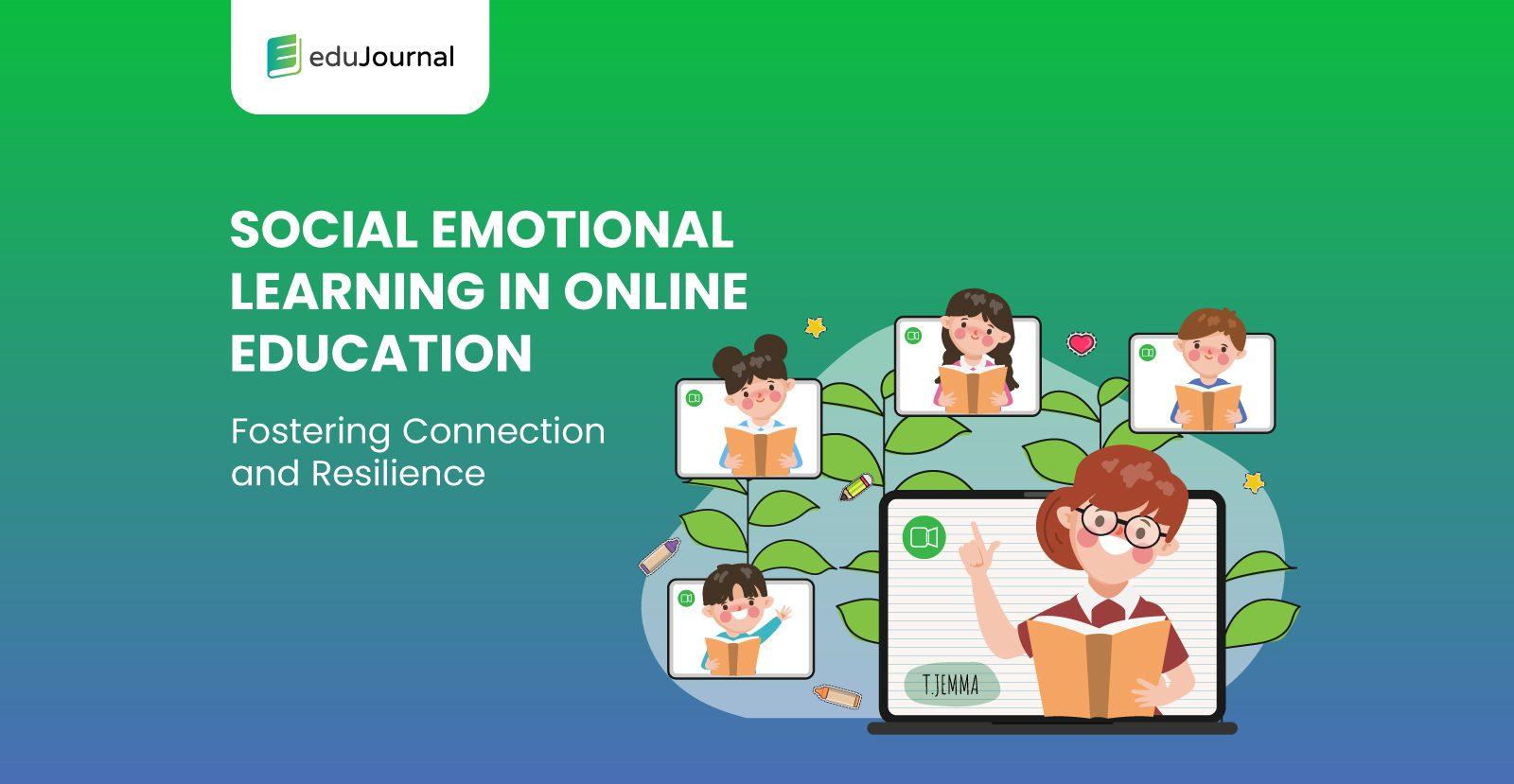 Integrating SEL into the Digital Classroom: Strategies for Fostering Social-Emotional Learning Online