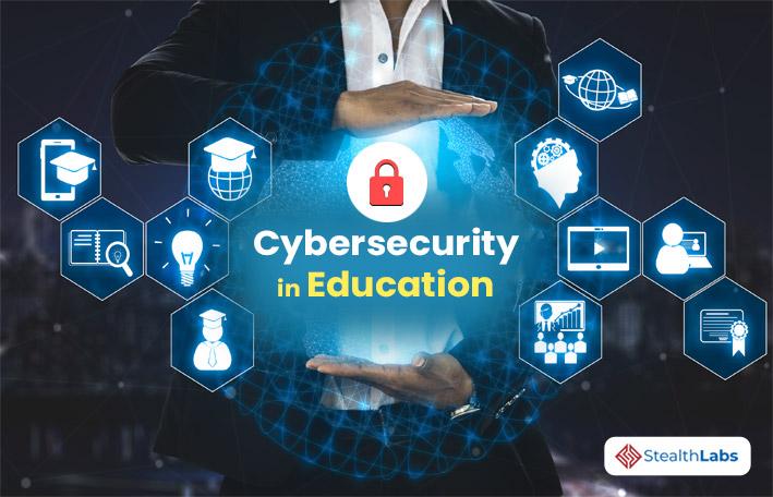 Cybersecurity in Educational Institutions: Protecting Data and Safeguarding Students