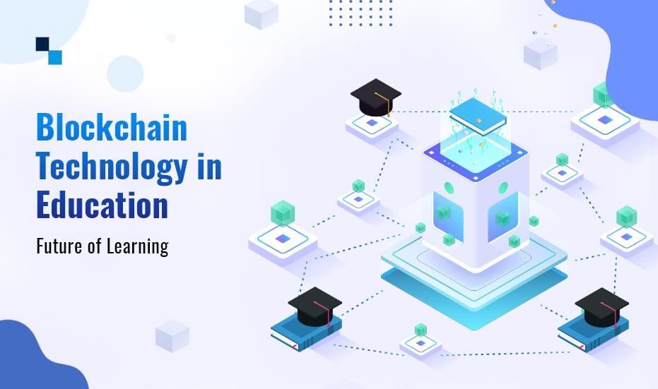 How Implementing Blockchain Transforms Educational Institutions: Benefits, Use Cases & Future Trends