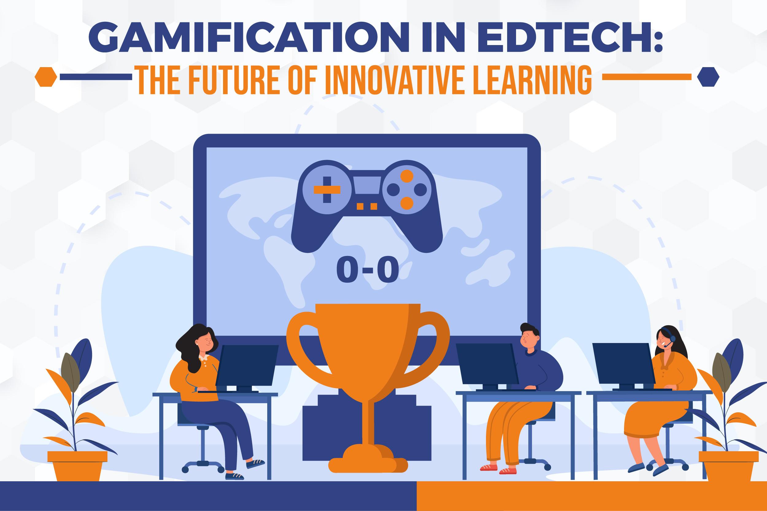 Unlocking Innovation: The Future of Educational Gamification Explained