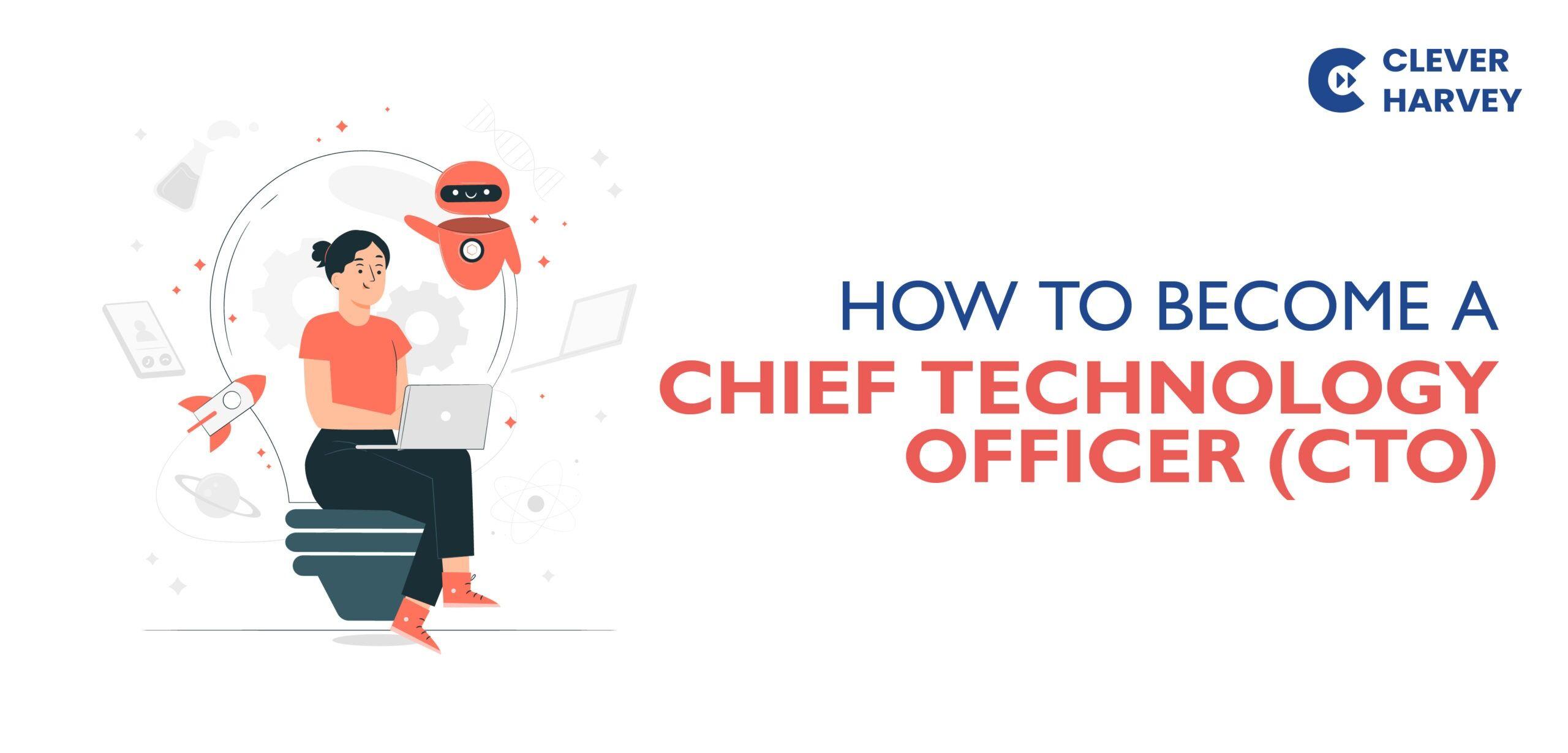 How to Become a Chief Technology Officer (CTO): Education Requirements and Career Pathway