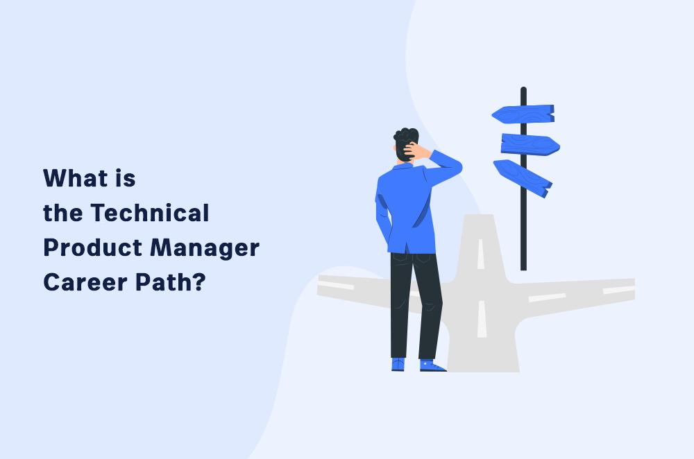 Technical Product Manager Role Explained: Key Skills, Responsibilities & Career Path