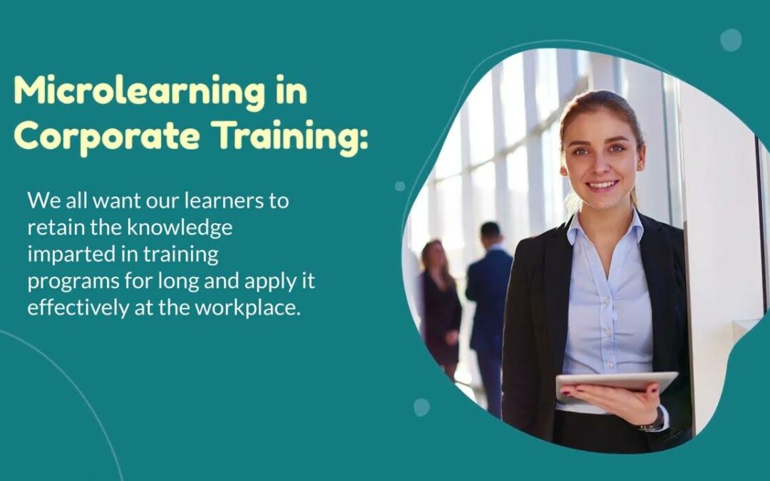 Microlearning in Corporate Training Programs: Boost Engagement & Accelerate Employee Skill Development
