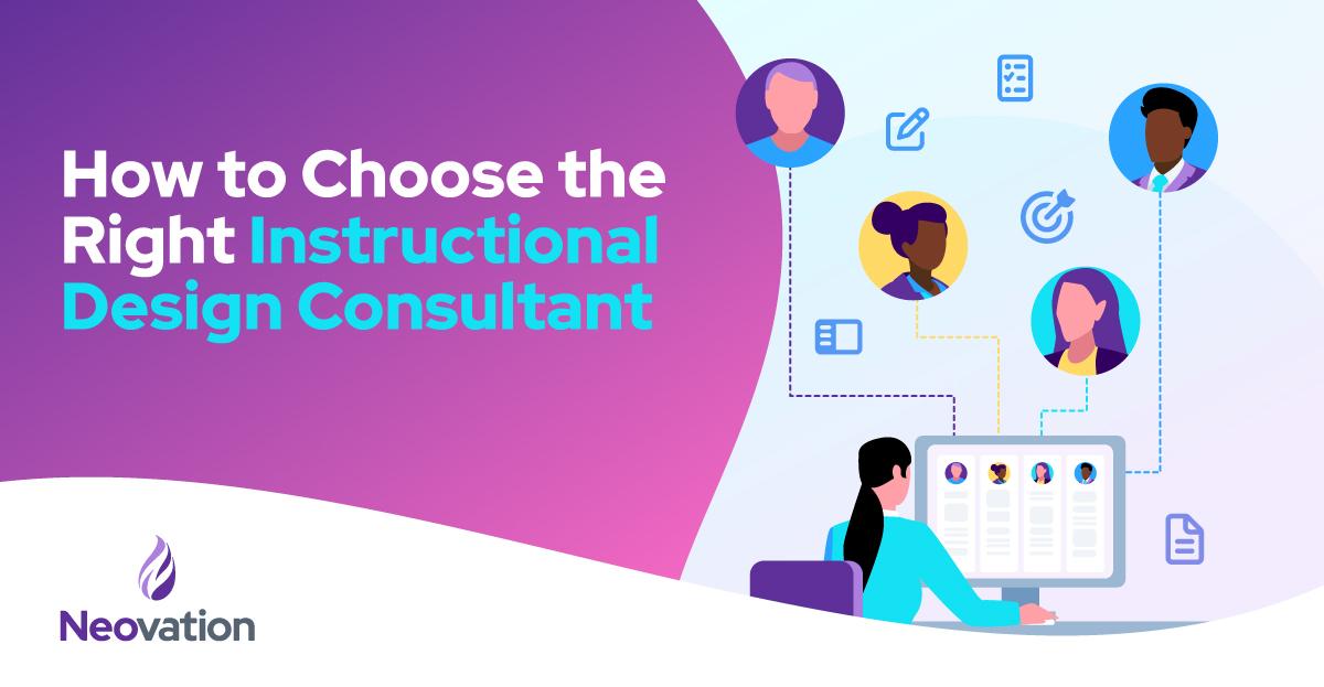 Instructional Design Consultant: Key Benefits and How to Choose the Right Expert for Your Organization