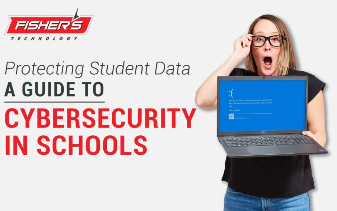 Cybersecurity in Educational Institutions: Protecting Data & Safeguarding Schools in the Digital Age