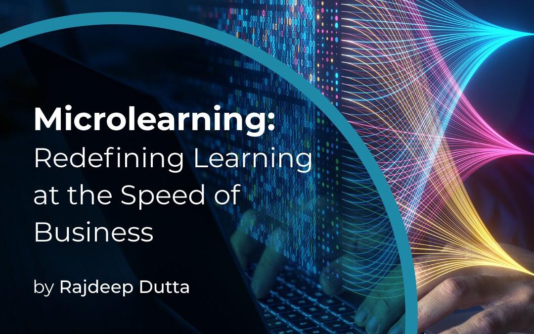 Microlearning for Modern Learners: Meeting Today’s Training Needs Effectively