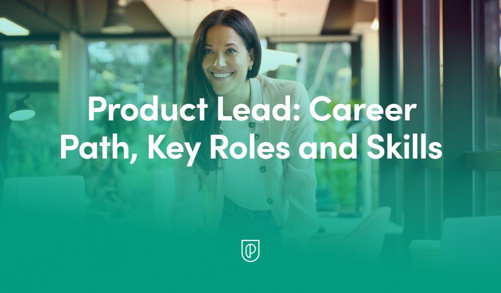 Product Strategy Lead: Key Roles, Skills, and Career Path for 2024