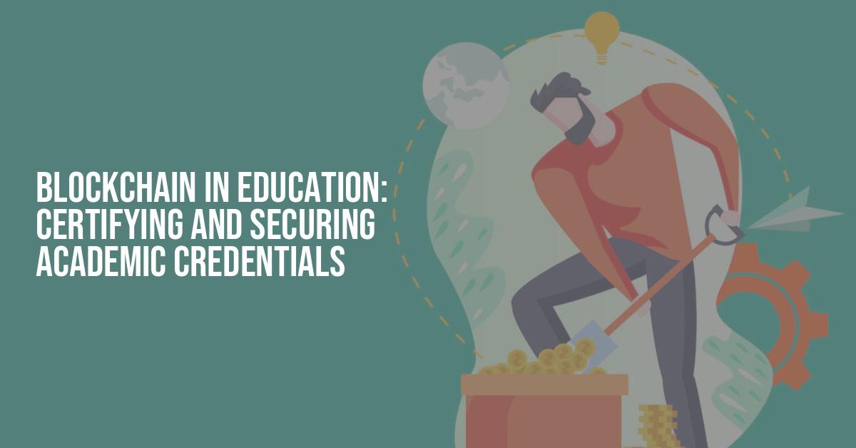 Securing Academic Records with Blockchain Technology: The Future of Educational Data Protection